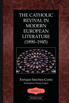The Catholic Revival in Modern European Literature (1890-1945) (eBook, ePUB) - Sánchez-Costa, Enrique