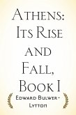 Athens: Its Rise and Fall, Book I (eBook, ePUB)