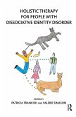 Holistic Therapy for People with Dissociative Identity Disorder (eBook, ePUB)