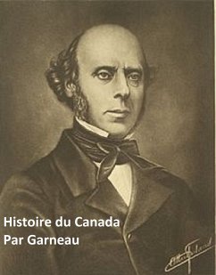 Histoire du Canada (eBook, ePUB) - Garneau, Francois Xavier