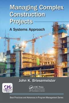 Managing Complex Construction Projects (eBook, PDF) - Briesemeister, John K.