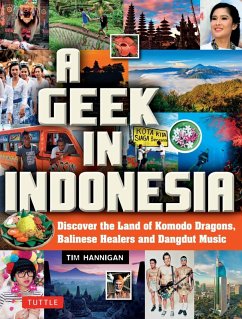 A Geek in Indonesia (eBook, ePUB) - Hannigan, Tim