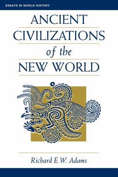 Ancient Civilizations Of The New World (eBook, PDF) - Adams, Richard Ew