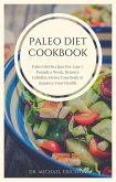 Paleo Diet Cookbook: Paleo Diet Recipes For Lose 7 Pounds a Week, Remove Cellulite, Detox Your Body & Improve Your Health (eBook, ePUB)
