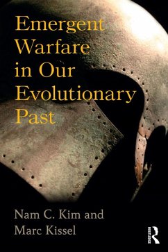 Emergent Warfare in Our Evolutionary Past (eBook, PDF) - Kim, Nam C; Kissel, Marc
