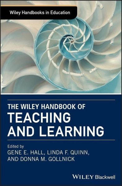 The Wiley Handbook of Teaching and Learning (eBook, PDF) The Wiley Handbook of Teaching and Learning (eBook, PDF)