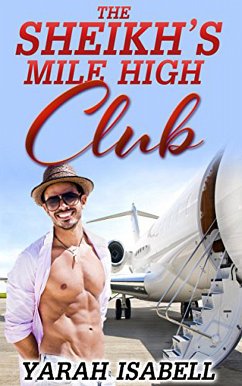 The Sheikh's Mile High Club (eBook, ePUB) - Isabell, Yarah