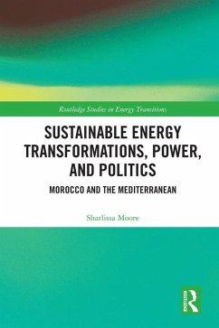 Sustainable Energy Transformations, Power and Politics (eBook, PDF) - Moore, Sharlissa