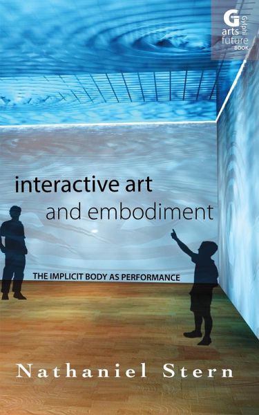 Interactive Art and Embodiment (eBook, PDF) Interactive Art and Embodiment (eBook, PDF)