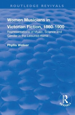 Women Musicians in Victorian Fiction, 1860-1900 (eBook, PDF) - Weliver, Phyllis