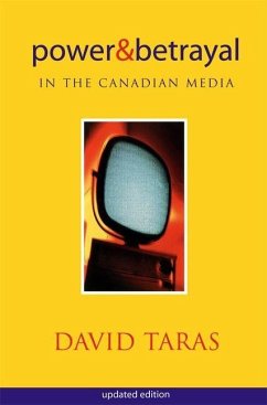 Power and Betrayal in the Canadian Media (eBook, PDF) - Taras, David