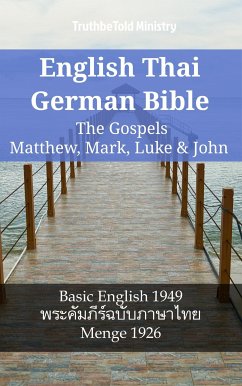 English Thai German Bible - The Gospels - Matthew, Mark, Luke & John (eBook, ePUB) - Ministry, TruthBeTold