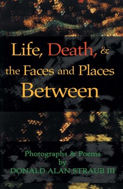 Cover Life, Death, & the Faces and Places Between (eBook, ePUB)