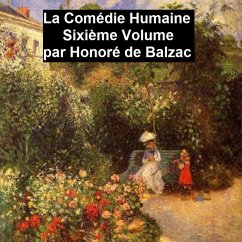 La Comédie Humaine Sixiéme Volume (eBook, ePUB) - Balzac, Honoré de; Balzac