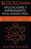 Blockchain: Aplicaciones y Entendimiento En El Mundo Real (eBook, ePUB) Blockchain: Aplicaciones y Entendimiento En El Mundo Real (eBook, ePUB)