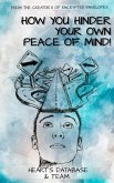 How You Hinder Your Own Peace of Mind! (eBook, ePUB)