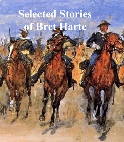 Selected Stories of Bret Harte (eBook, ePUB) - Harte, Bret