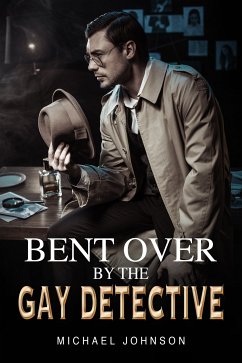 Bent Over By The Gay Detective (eBook, ePUB) - Johnson, Michael