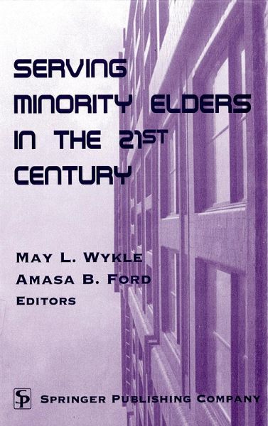 Serving Minority Elders in the 21st Century (eBook, PDF)