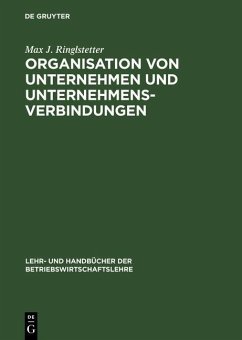 Organisation von Unternehmen und Unternehmensverbindungen (eBook, PDF) - Ringlstetter, Max J.