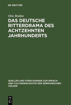 Das deutsche Ritterdrama des achtzehnten Jahrhunderts (eBook, PDF) - Brahm, Otto