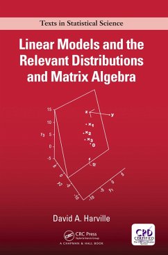 Linear Models and the Relevant Distributions and Matrix Algebra (eBook, PDF) - Harville, David A.