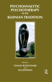 Psychoanalytic Psychotherapy in the Kleinian Tradition (eBook, ePUB)