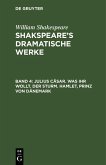 Julius Cäsar. Was ihr wollt. Der Sturm. Hamlet, Prinz von Dänemark (eBook, PDF)