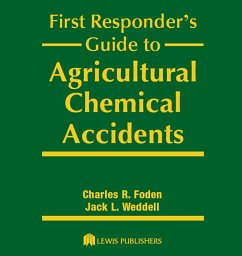 First Responder's Guide to Agricultural Chemical Accidents (eBook, PDF) - Foden, Charles R.; Weddell, Jack L.