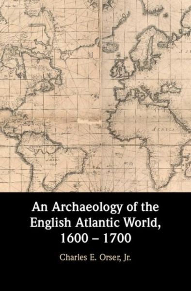Archaeology of the English Atlantic World, 1600 - 1700 (eBook, PDF) Archaeology of the English Atlantic World, 1600 - 1700 (eBook, PDF)