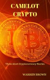 Camelot Crypto: Three Short Crypto-currency Stories (eBook, ePUB) Camelot Crypto: Three Short Crypto-currency Stories (eBook, ePUB)