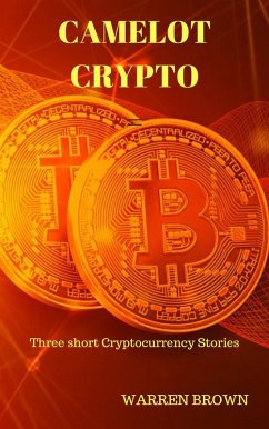 Cover Camelot Crypto: Three Short Crypto-currency Stories (eBook, ePUB)