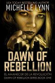 Dawn of Rebellion - El Amanecer de la Revolucion (eBook, ePUB)