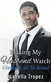 Making My Husband Watch - Giving It All To Jamal (eBook, ePUB) Making My Husband Watch - Giving It All To Jamal (eBook, ePUB)