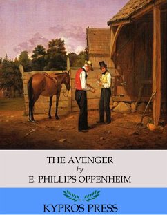 The Avenger (eBook, ePUB) - Phillips Oppenheim, E.
