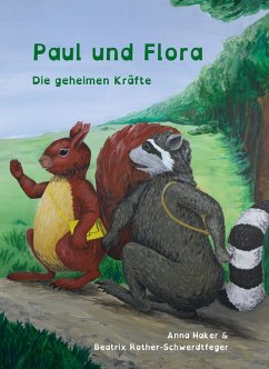 Paul und Flora - Die geheimen Kräfte - Haker, Anna