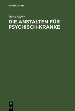Die Anstalten für Psychisch-Kranke (eBook, PDF) - Laehr, Hans