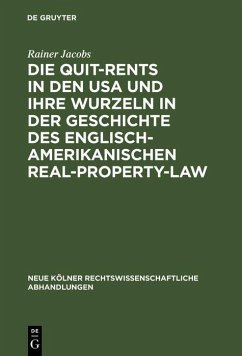 Die Quit-Rents in den USA und ihre Wurzeln in der Geschichte des englisch-amerikanischen Real-Property-Law (eBook, PDF) - Jacobs, Rainer
