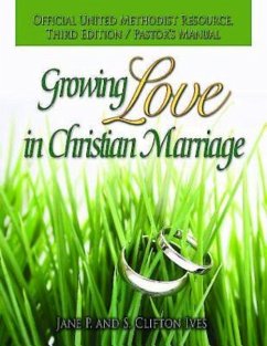 Cover Growing Love in Christian Marriage Third Edition - Pastor's Manual (eBook, ePUB)