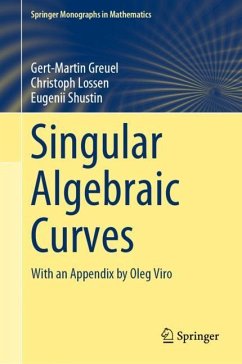 Singular Algebraic Curves - Shustin, Eugenii;Lossen, Christoph;Greuel, Gert-Martin