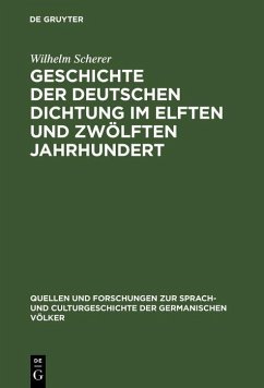 Geschichte der deutschen Dichtung im elften und zwölften Jahrhundert (eBook, PDF) - Scherer, Wilhelm