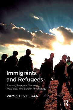 Immigrants and Refugees (eBook, ePUB) - Volkan, Vamik D.