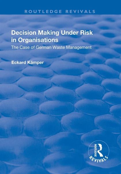 Decision Making Under Risk in Organisations (eBook, PDF) Decision Making Under Risk in Organisations (eBook, PDF)
