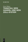 Tsingtau, sein Handel und sein Zoll-System (eBook, PDF)