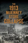 1913 McKinney Store Collapse (eBook, ePUB)