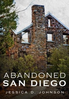 Abandoned San Diego - Johnson, Jessica D.