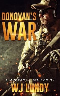 Donovan's War: A Military Thriller - Lundy, W. J.