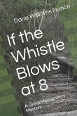 If the Whistle Blows at 8: A Glynn Montgomery Mystery