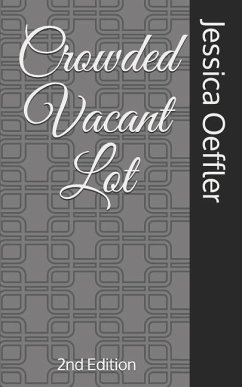 Crowded Vacant Lot: 2nd Edition - Oeffler, Jessica