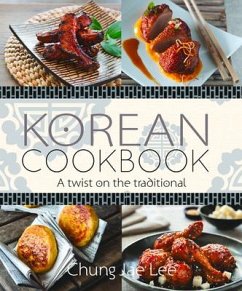 Korean Cookbook: A Twist on the Traditional - Jae Lee, Chung